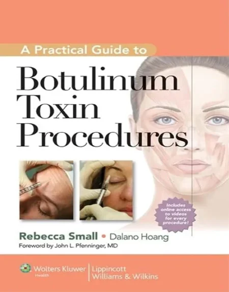 Small’s Practical Guide to Botulinum Toxin Procedures 2nd Edition